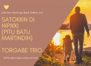 Lirik dan Chord Lagu Batak Sattokin Pe di Nipikki