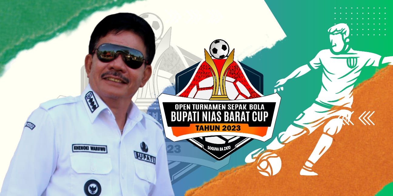 Bupati Nias Barat Cup Tahun 2023, Peserta Terbatas Hingga 32 Klub